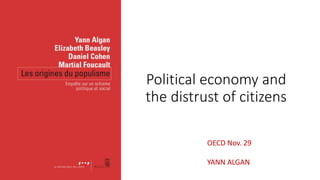 Political economy and
the distrust of citizens
OECD Nov. 29
YANN ALGAN
 