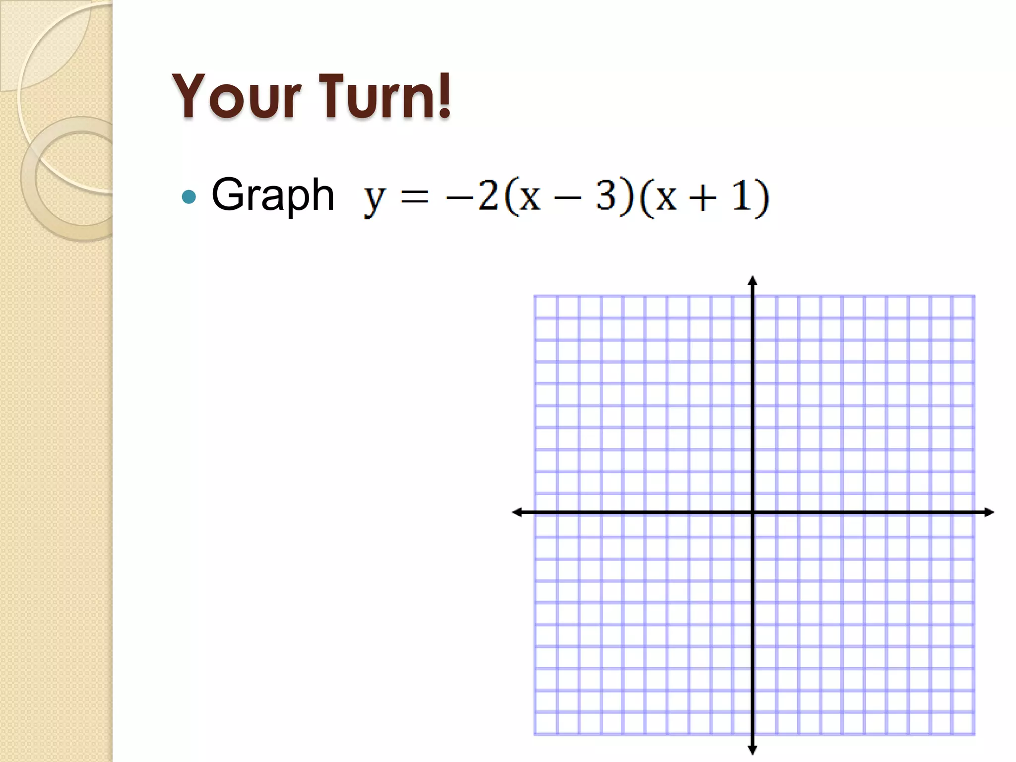 Your Turn!
   Graph
 