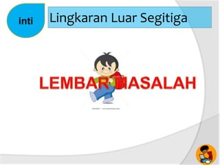 Lingkaran Luar Segitigainti
 