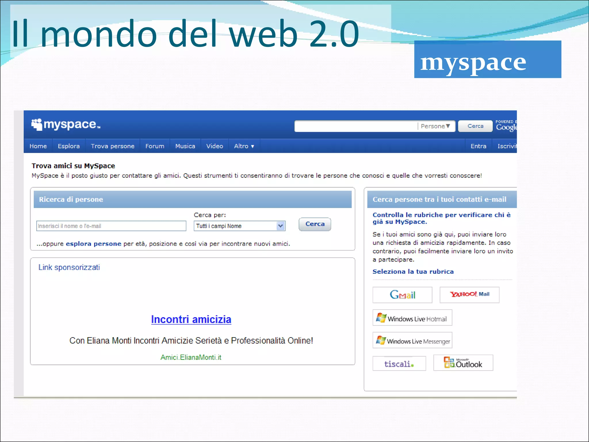 Il mondo del web 2.0 myspace 
