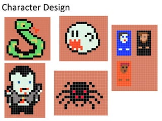 Character Design
 