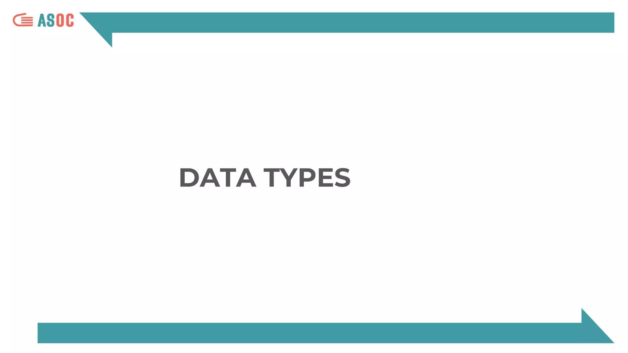 DATA TYPES
 