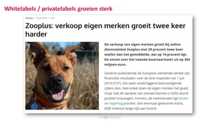Whitelabels / privatelabels groeien sterk
 