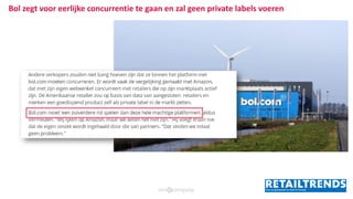 Bol zegt voor eerlijke concurrentie te gaan en zal geen private labels voeren
 