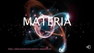 MATERIA
9NO
https://www.youtube.com/watch?v=swcjamDFsn0
 