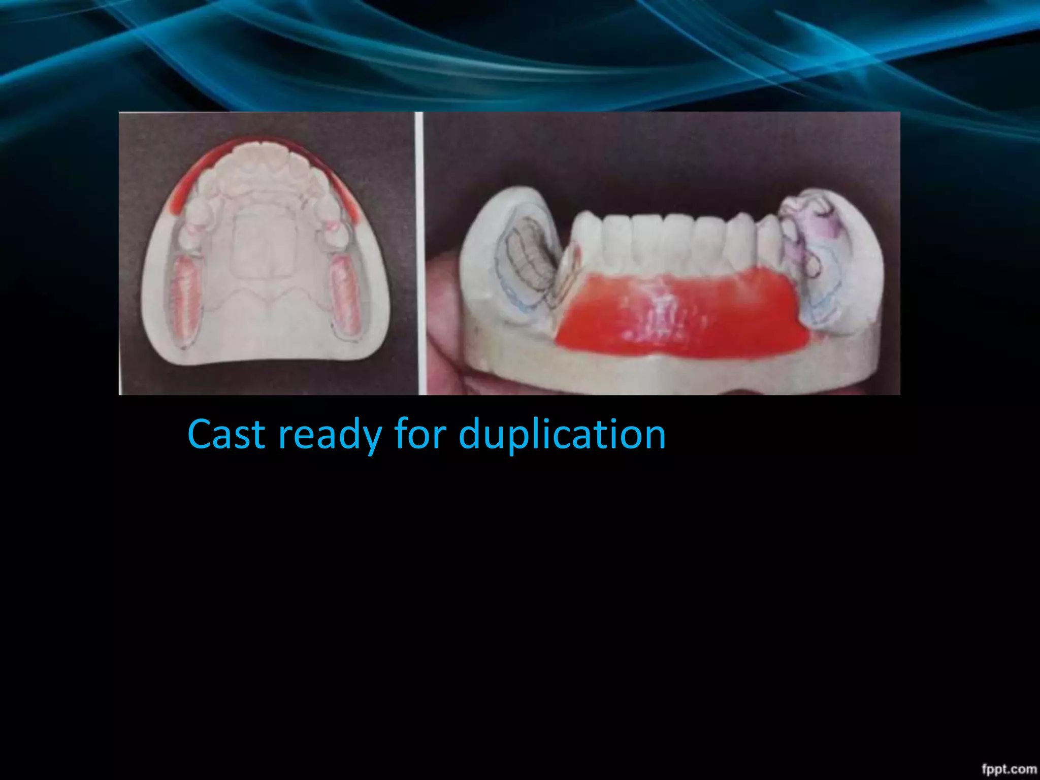 Cast ready for duplication
 