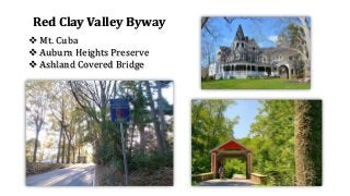 Red Clay Valley Byway
❖ Mt. Cuba
❖ Auburn Heights Preserve
❖ Ashland Covered Bridge
 