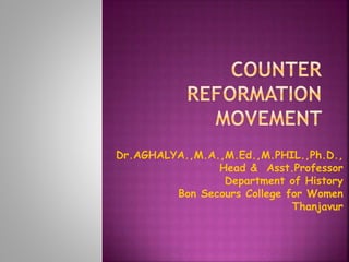 Dr.AGHALYA.,M.A.,M.Ed.,M.PHIL.,Ph.D.,
Head & Asst.Professor
Department of History
Bon Secours College for Women
Thanjavur
 