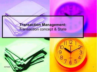 9/27/2020 1
Transaction Management:
Transaction concept & State
 
