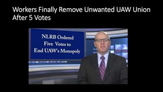 Workers Finally Remove Unwanted UAW Union
After 5 Votes
 