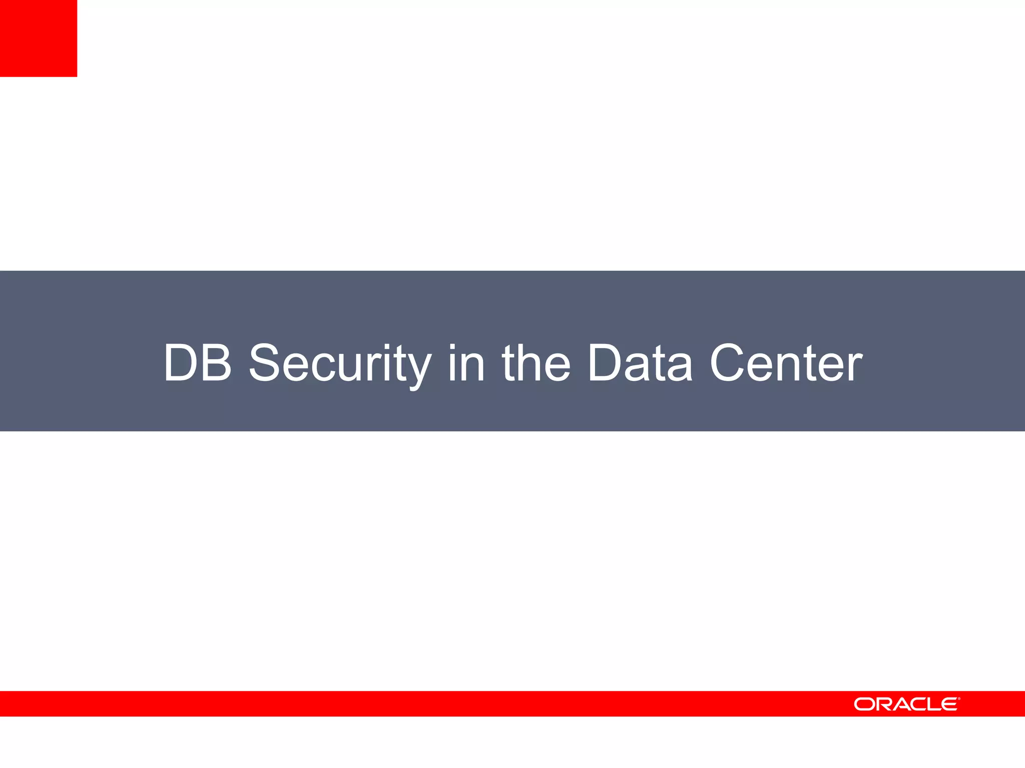DB Security in the Data Center
 