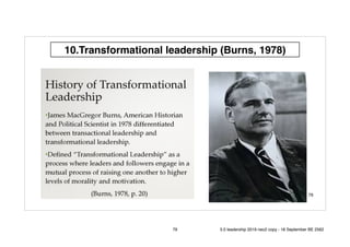 79
10.Transformational leadership (Burns, 1978)
79 5.0 leadership 2019 neo2 copy - 18 September BE 2562
 