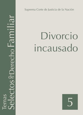 Temas Selectos de Derecho Familiar, Num 5. «Divorcio Incausado»