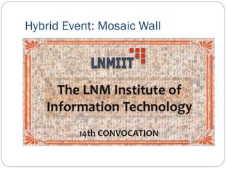 Hybrid Event: Mosaic Wall
 