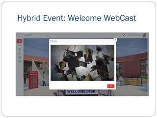 Hybrid Event: Welcome WebCast
 