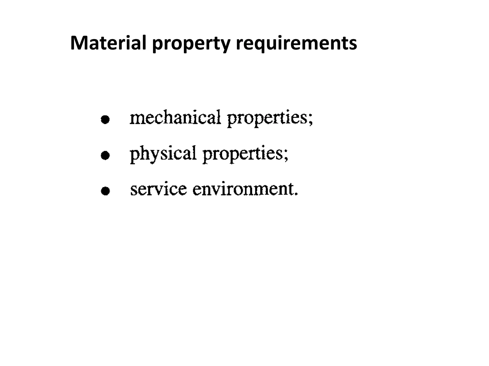 Material property requirements
 