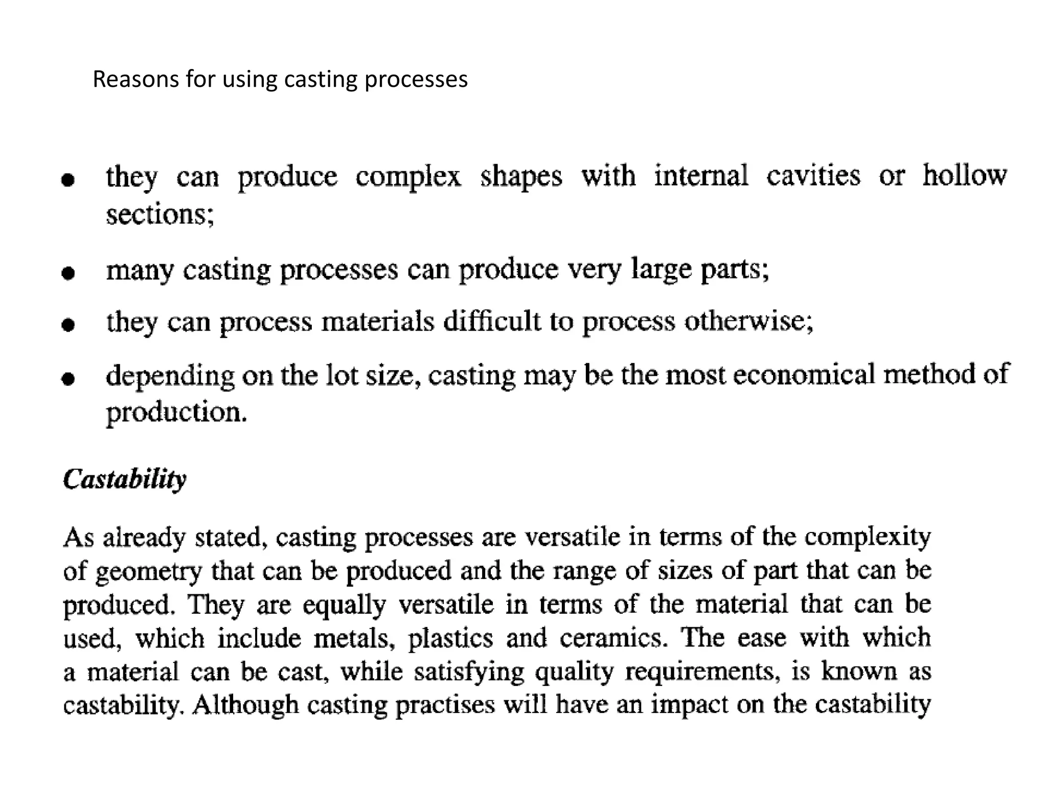 Reasons for using casting processes
 