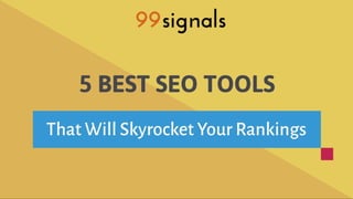 5 Best SEO Tools That Will Skyrocket Your Rankings