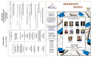 May 14, 2017
Greeters5–21-2017
IMPACTGROUP3
DEERFOOT
NOTES
WELCOME TO THE
DEERFOOT
CONGREGATION
We want to extend a warm wel-
come to any guests that have come
our way today. We hope that you
enjoy our worship. If you have
any thoughts or questions about
any part of our services, feel free
to contact the elders at
elders@deerfootcoc.com
CHURCH INFORMATION
5348 Old Springville Road
Pinson, AL 35126
205-833-1400
www.deerfootcoc.com
office@deerfootcoc.com
SERVICE TIMES
Sundays:
Worship 8:00 AM
Worship 10:00 AM
Bible Class 5:00 PM
Wednesdays: 7:00 PM
SHEPHERDS
Ron Cobb
John Gallagher
Rick Glass
Sol Godwin
Merrill Mann
Skip McCurry
Darnell Self
Jim Timmerman
MINISTERS
Jordan Gray
Johnathan Johnson
Ray Powell
Tim Shoemaker
TheDeathofaBorrowedFaith
ScriptureReading:Matthew16:13-17
TheProblemofBorrowedFaith
___________onlyservedGodaslongassomeoneelseinfluencedhimtodoso.
Today,_____%-_____%ofChristianswilleventuallygiveuptheirfaith,manyof
whomneverownedtheirfaithinthefirstplace.
TheDeathofaBorrowedFaith:Step#1
Thefirststepindevelopinggenuinefaithistocomefacetofacewiththerealityof
your________________inthelightofGod’s___________.
Manyofusruntheriskofminimizingoursinandbelievingthatweare
____________thanothers,but________fallshortofGod’sglory.
TheDeathofaBorrowedFaith:Step#2
Thesecondstepindevelopinggenuinefaithisasking________________.
Notaskingquestionscouldindicatealackof_____________,notseeingtheimpor-
tanceoffaith,orjusttryingtomeet__________________.
Questioningthefaithisvitaltocountingthe_________ofdiscipleship.
TheDeathofaBorrowedFaith:Step#3
Thethirdstepindevelopinggenuinefaithis______________.
Christiansrecognizethatfailureisnotjustathingofthe_________.Genuine,activefaith
trustsinthe_________and_____________ofGodtoovercomeourfailures.
10:00AMService
Welcome
OpeningPrayer
DaveEvans
Lord’sSupper/Offering
TimShoemaker
ScriptureReading
KentGunn
Sermon
Nursery
ChristiKey
————————————————————
5:00PMService
Lord’sSupper/Offering
SkipMcCurry/SolGodwin,
JimTimmerman
DOMforJune
Townley,Wilson,Brakefield
BusDrivers
May21ButchKey790-3396
May28RickGlass218-6555
WEBSITE
deerfootcoc.com
office@deerfootcoc.com
205-833-1400
8:00AMService
Welcome
WeHaveComeintoHisHouse
802GloryGloryHallaujah
WheretheRosesNeverFade
OpeningPrayer
RonCobb
874JesusisLord
LordSupper/Offering
SolGodwin
StandlikeJoshua
213HeGaveMeaSong
Scripture
DavidGilmore
Sermon
197HaveThineOwnWay
Nursery
BevKey
ElderoftheWeek
8AMDarnellSelf
10AMSkipMcCurry
5PMJohnGallagher
BaptismalGarmentsfor
June
RebekahGray/RubyNorris
CLASS OF 2017
Senior Reception
May 21, 2017
After the 5 pm service Fellowship Hall
Everyone is invited
Candace
Crawford
Cheyenne
Birdyshaw
Larissa
Crawford
Joshua
Dykes
Kalyn Hodges Caleb Ingle Samantha
Ledbetter
Wes
McGehee
Marshal Tanner Vashon Woods
 