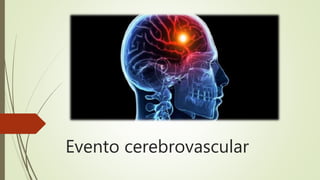 Evento cerebrovascular
 