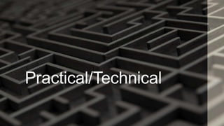 Practical/Technical
 
