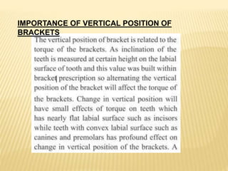 IMPORTANCE OF VERTICAL POSITION OF
BRACKETS
 