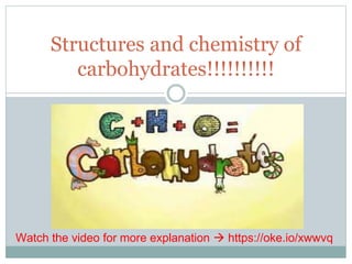 Structures and chemistry of
carbohydrates!!!!!!!!!!
Watch the video for more explanation  https://oke.io/xwwvq
 