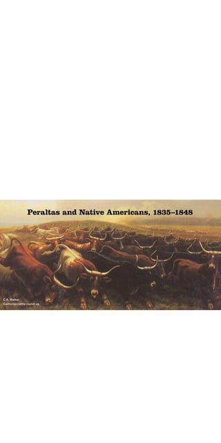 Peraltas and Native Americans, 1835–1848




C.A. Walker,
California cattle round-up
 