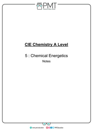 CIE Chemistry A Level
5 : Chemical Energetics
Notes
www.pmt.education
 