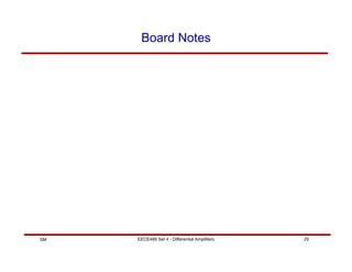 EECE488 Set 4 - Differential Amplifiers 29
SM
Board Notes
 