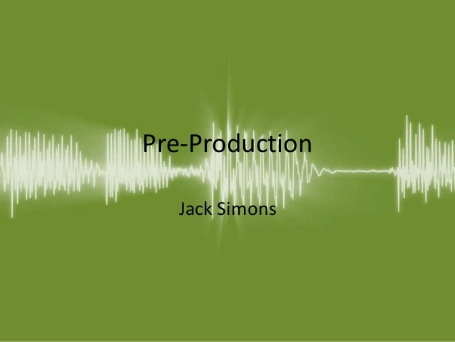 Pre-Production
Jack Simons
 