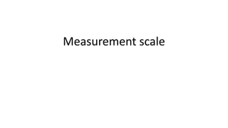 Measurement scale
 