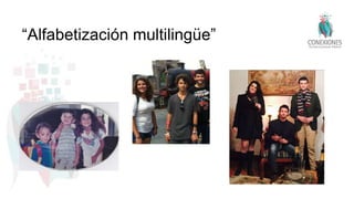 “Alfabetización multilingüe”
 