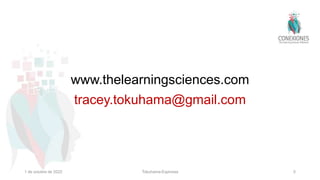1 de octubre de 2022 Tokuhama-Espinosa 5
www.thelearningsciences.com
tracey.tokuhama@gmail.com
 