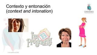Contexto y entonación
(context and intonation)
1 de octubre de 2022
 