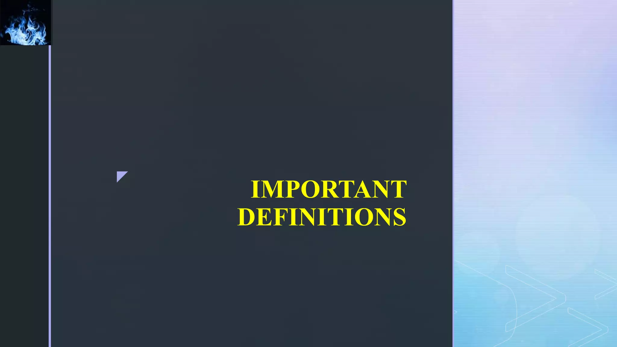 z
IMPORTANT
DEFINITIONS
 