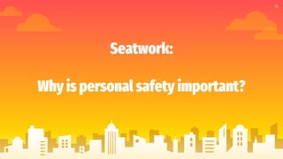 Seatwork:
Why is personal safety important?
14
 