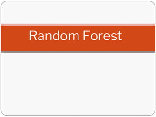 Random Forest
 
