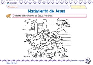 Mi nombre es:
Descubre... emprende 78
3 años - III Trim
Nacimiento de Jesús
 