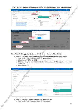12
1.2.3. Cách 3 - Cập nhật phần mềm cho nhiều thiết bị từ màn hình quản lý Firmware file
1.2.4. Cách 4 - Dùng policy lập ...