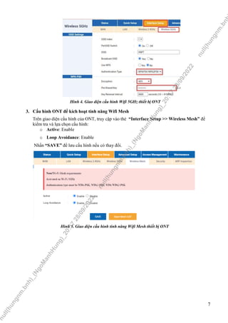 7
Hình 4. Giao diện cấu hình Wifi 5GHz thiết bị ONT
3. Cấu hình ONT để kích hoạt tính năng Wifi Mesh
Trên giao diện cấu hì...