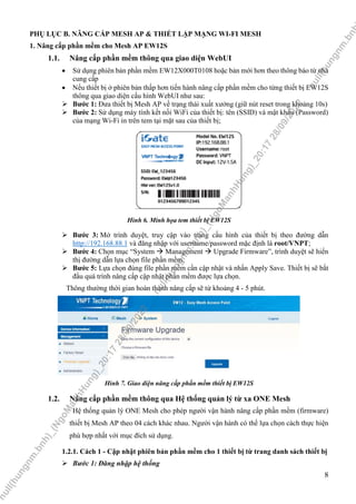 8
PHỤ LỤC B. NÂNG CẤP MESH AP & THIẾT LẬP MẠNG WI-FI MESH
1. Nâng cấp phần mềm cho Mesh AP EW12S
1.1. Nâng cấp phần mềm th...