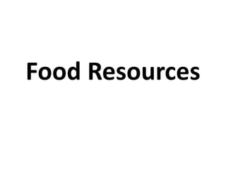 Food Resources
 