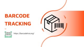BARCODE
TRACKING
https://barcodelive.org/
 
