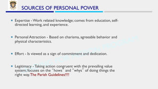 LEADING FOR MISSION PROGRAM
SOURCES OF PERSONAL POWER
¡ Expertise - Work related knowledge; comes from education, self-
di...