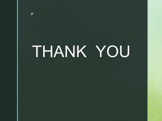 z
THANK YOU
 