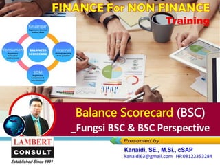 Balance Scorecard (BSC)
_Fungsi BSC & BSC Perspective
 