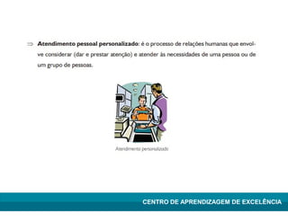 Lean Manufacturing – Itu/2009
CENTRO DE APRENDIZAGEM DE EXCELÊNCIA
 
