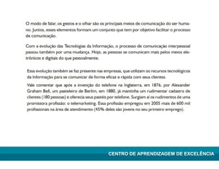Lean Manufacturing – Itu/2009
CENTRO DE APRENDIZAGEM DE EXCELÊNCIA
 