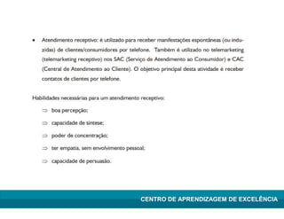 Lean Manufacturing – Itu/2009
CENTRO DE APRENDIZAGEM DE EXCELÊNCIA
 